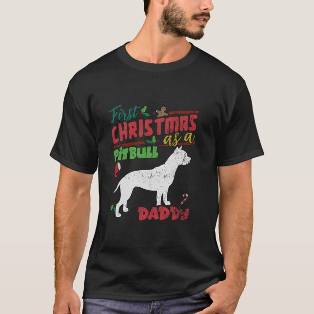 First Christmas as a Pitbull dog daddy Pitbull  T-Shirt (Front)