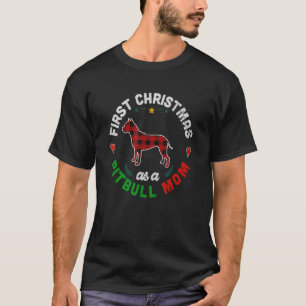 First Christmas as a Pitbull Mom T-Shirt