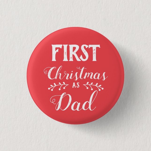 First Christmas as Dad family matching white text 1 Inch Round Button (Front)