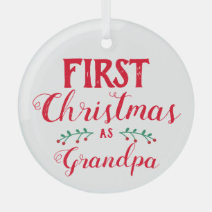 First Christmas as Grandpa red & white keepsake Glass Ornament