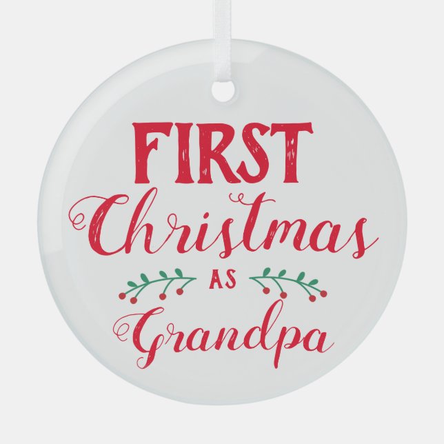 First Christmas as Grandpa red & white keepsake Glass Ornament (Front)