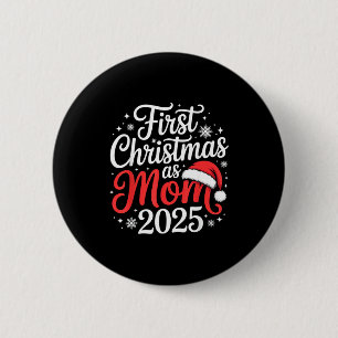 First Christmas As Mom 2025 Family Matching New Mo 2 Inch Round Button