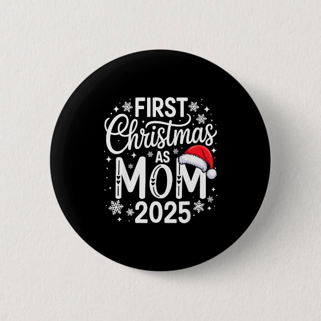 First Christmas As Mom 2025 Matching Family Holida 2 Inch Round Button (Front)
