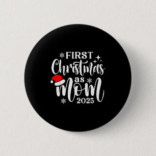 First Christmas As Mom 2025 Snowflake Xmas Family 2 Inch Round Button