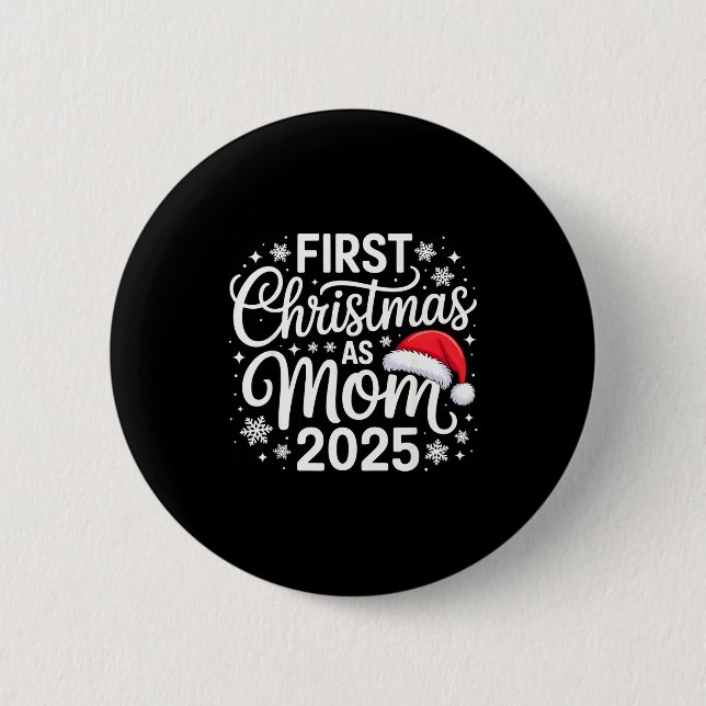 First Christmas As Mom 2025 Snowflake Xmas Family  2 Inch Round Button (Front)