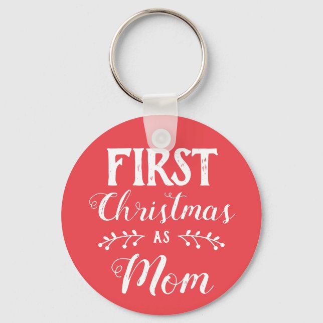 First Christmas as Mom family matching white text Keychain (Front)