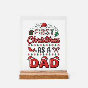 First Christmas Dad Holiday Acrylic Sign