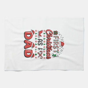 First Christmas Dad Holiday Kitchen Towel
