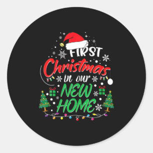 First Christmas In Our New Home Housewarming Xmas  Classic Round Sticker