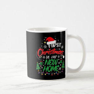 First Christmas In Our New Home Housewarming Xmas  Coffee Mug