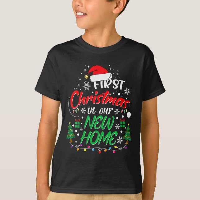 First Christmas In Our New Home Housewarming Xmas  T-Shirt (Front)