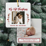 First Christmas mom and baby 2 photo Ceramic Ornament<br><div class="desc">Baby's first Christmas with mom unique keepsake tree ornament with red berries branches,  your custom 2 photos,  and red modern typography script text.           Can be a beautiful Christmas gift for a new mother.</div>