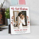 First Christmas mom and baby photo  Plaque<br><div class="desc">Baby's first Christmas with mom unique keepsake plaque with red berries branches,  your custom photo and red modern typography script text.           Can be a beautiful gift for a new mother.</div>