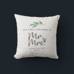 First Christmas Mr. and Mrs. Heirloom Throw Pillow<br><div class="desc">Design features Our First Christmas as Mr. and Mrs. in calligraphy script with watercolor laurel Christmas branch.  Easily customize message,  name,  and year.  Beautiful heirloom gift to give to the newlyweds during the Christmas Holiday season.</div>