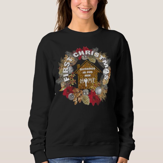 FIRST CHRISTMAS NEW HOME Matching Couples  Sweatshirt (Front)