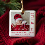 First Christmas Script Baby Birth Stats & Photo Ceramic Ornament<br><div class="desc">Announce and welcome the arrival of your new baby with our simple and modern baby photo birth announcement baby's first Christmas ornament. The design features a single photo layout to display your new baby's photo. "First Christmas" is displayed in a modern white calligraphy overlay with the date of birth displayed...</div>