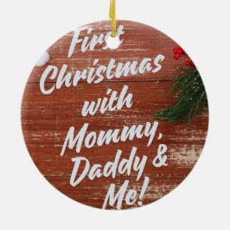 First Christmas with Mommy Daddy & Me Family  Cera Ceramic Ornament