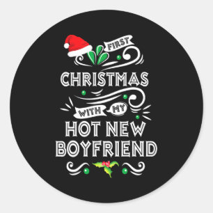 First Christmas With My Hot New Boyfriend Xmas 20  Classic Round Sticker