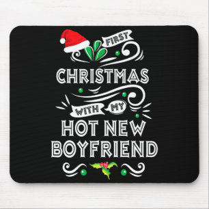 First Christmas With My Hot New Boyfriend Xmas 20 Mouse Pad