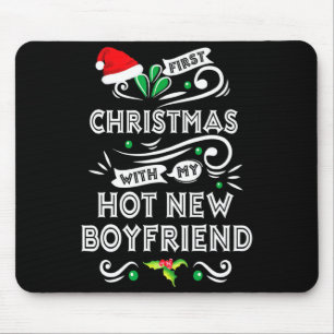 First Christmas With My Hot New Boyfriend Xmas 20 Mouse Pad
