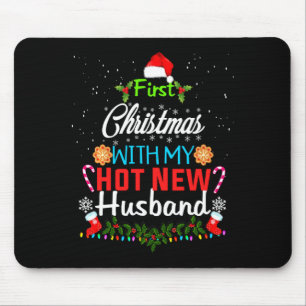 First Christmas With My Hot New Husband Funny Xmas Mouse Pad