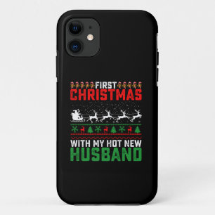 First Christmas With My Hot New Husband Ugly iPhone 11 Case