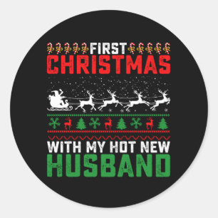 First Christmas With My Hot New Husband Ugly Classic Round Sticker