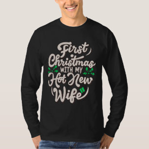 First Christmas With My Hot New Wife Funny Couples T-Shirt