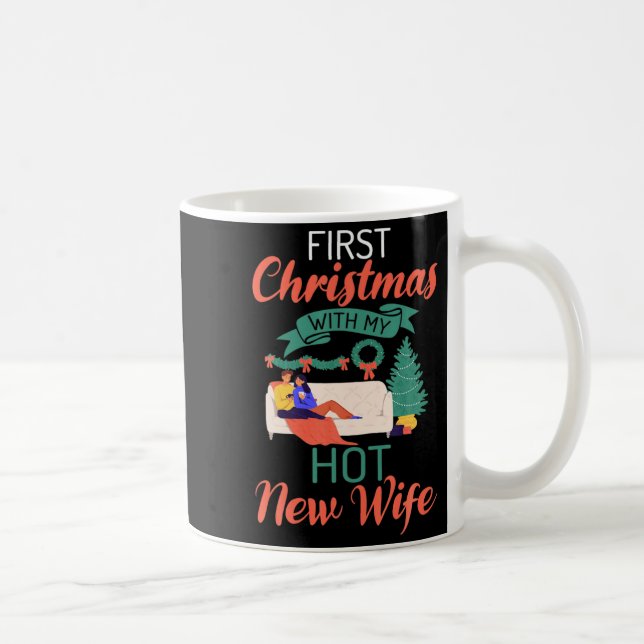 First Christmas With My Hot New Wife Xmas Christma Coffee Mug (Right)