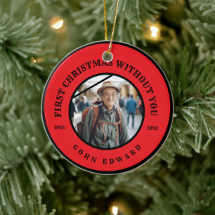 First Christmas Without You Memorial Photo Art Ceramic Ornament