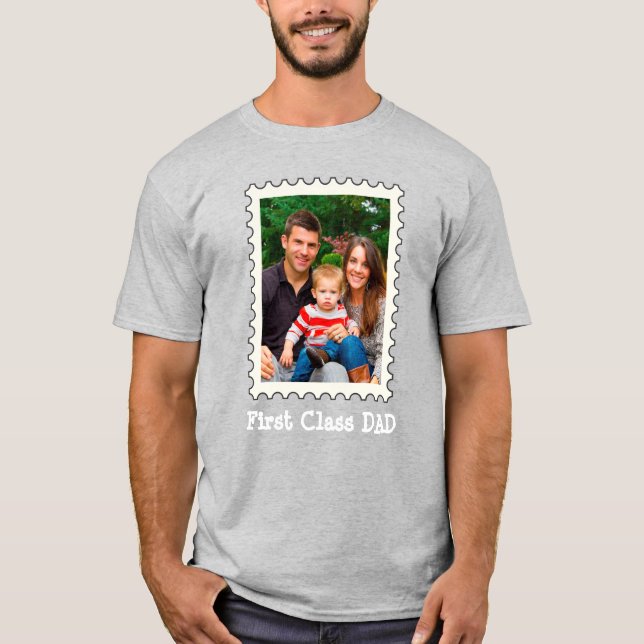 FIRST CLASS DAD Best Dad Ever custom photo T-Shirt (Front)