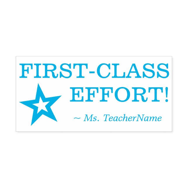 "FIRST-CLASS EFFORT!" + Teacher Name Rubber Stamp (Design)
