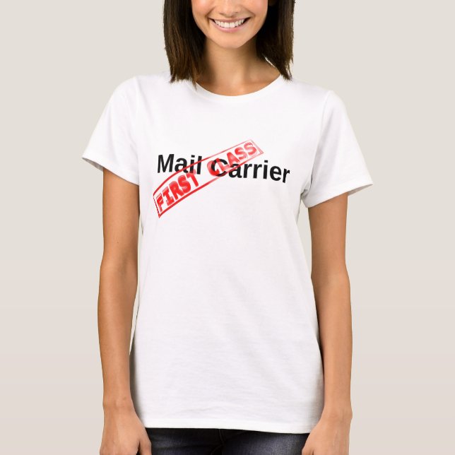First Class Mail Carrier T-Shirt (Front)