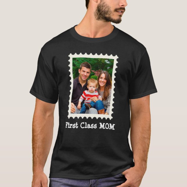 FIRST CLASS MOM Best Mom Ever custom mother photo  T-Shirt (Front)