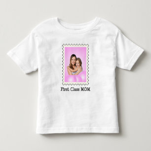 FIRST CLASS MOM Best Mom Ever custom mother photo Toddler T-shirt