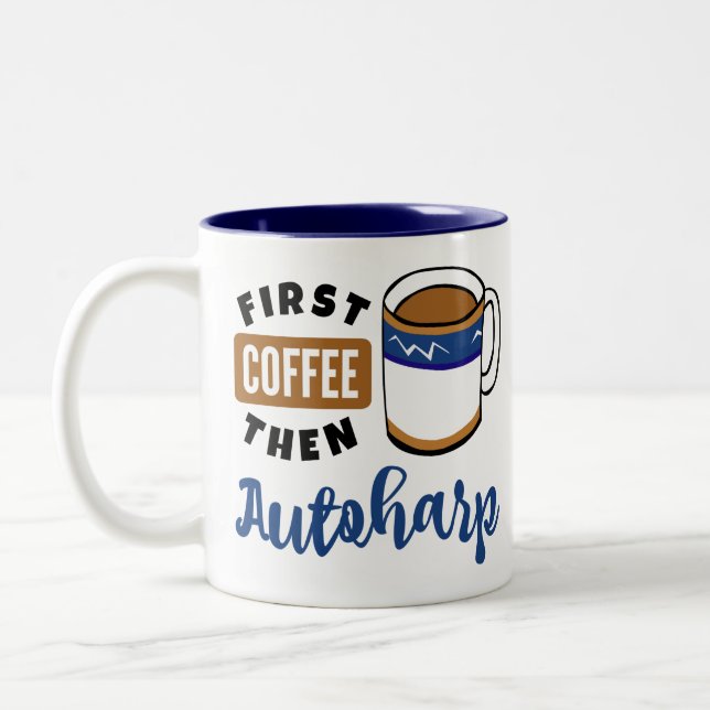 First Coffee Then Autoharp Music Lover Two-Tone Coffee Mug (Left)