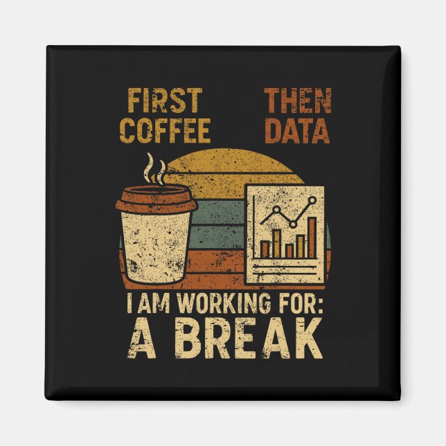 First Coffee Then Data Special Education Teacher W Magnet (Front)