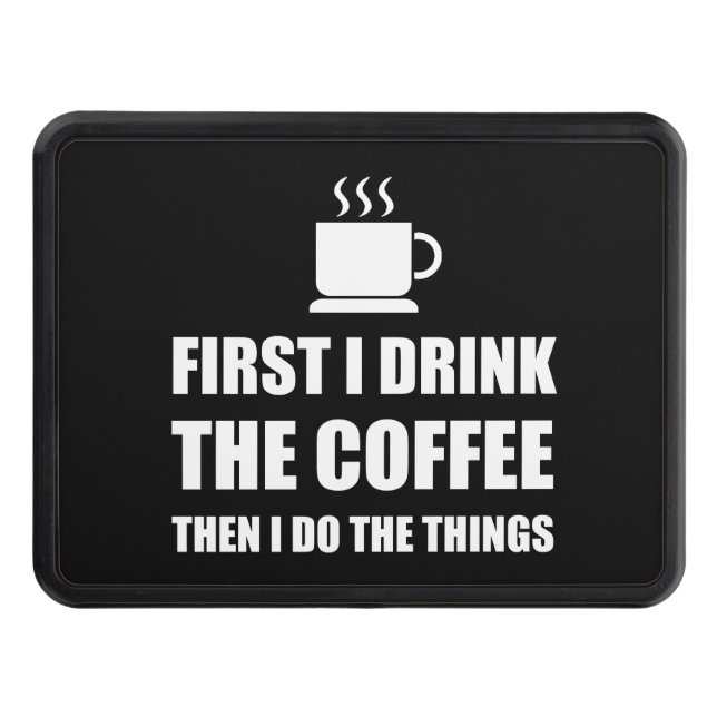 First Coffee Then Do Stuff Trailer Hitch Cover (Front)