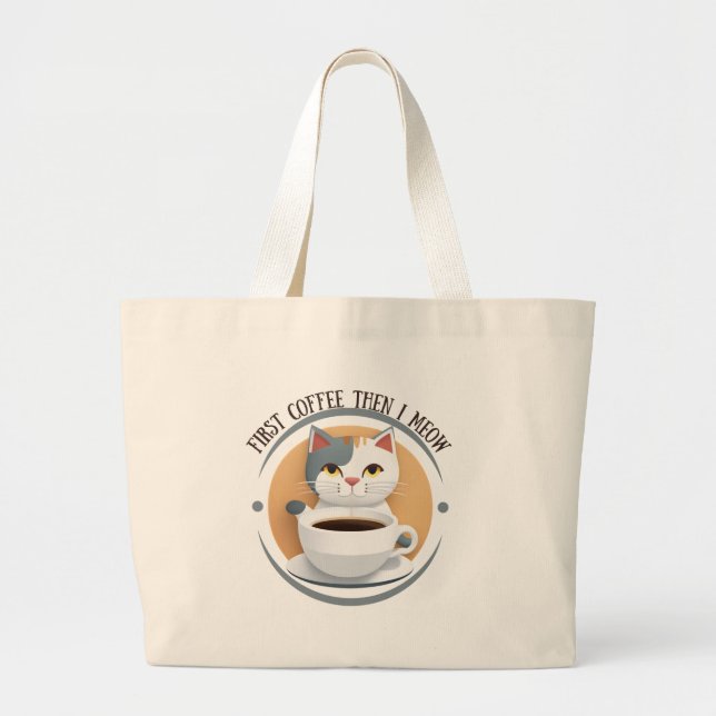 First Coffee Then I Meow Cute Cat Large Tote Bag (Front)