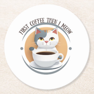 First Coffee Then I Meow Cute Cat  Round Paper Coaster