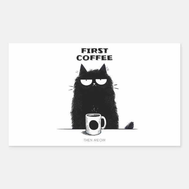 First Coffee Then Meow – Funny Cat Coffee Lover Sticker (Front)