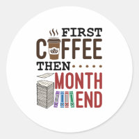 First Coffee Then Month End Accountant Payroll