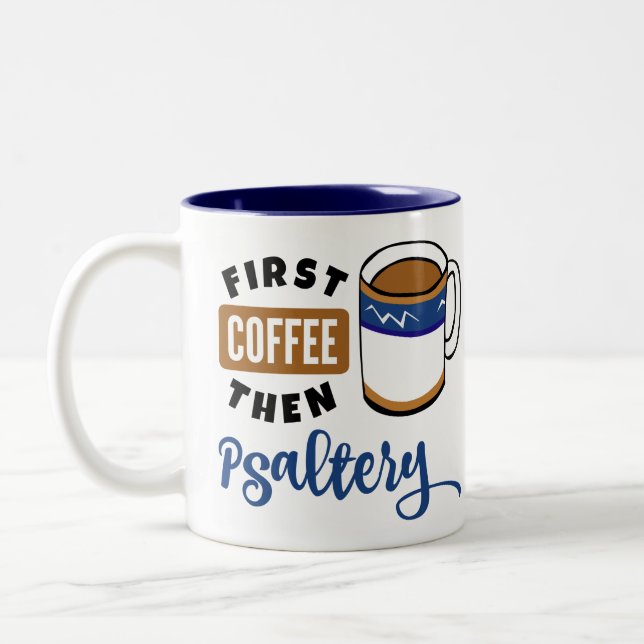First Coffee Then Psaltery Music Lover Two-Tone Coffee Mug (Left)