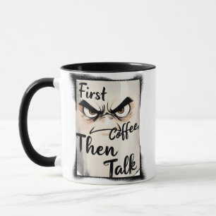 First Coffee Then Talk mug