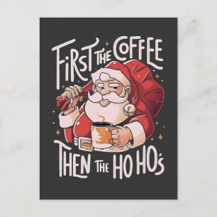 First Coffee Then the Ho Hos Christmas Santa Holiday Postcard
