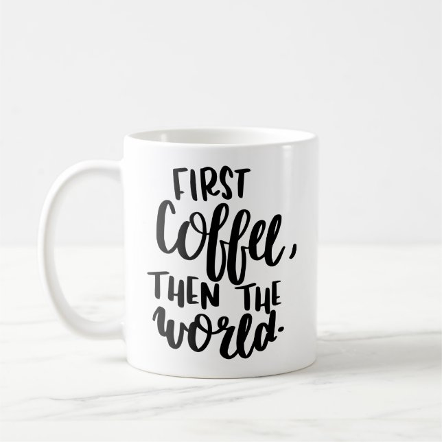 First Coffee Then The World Typography Mug (Left)