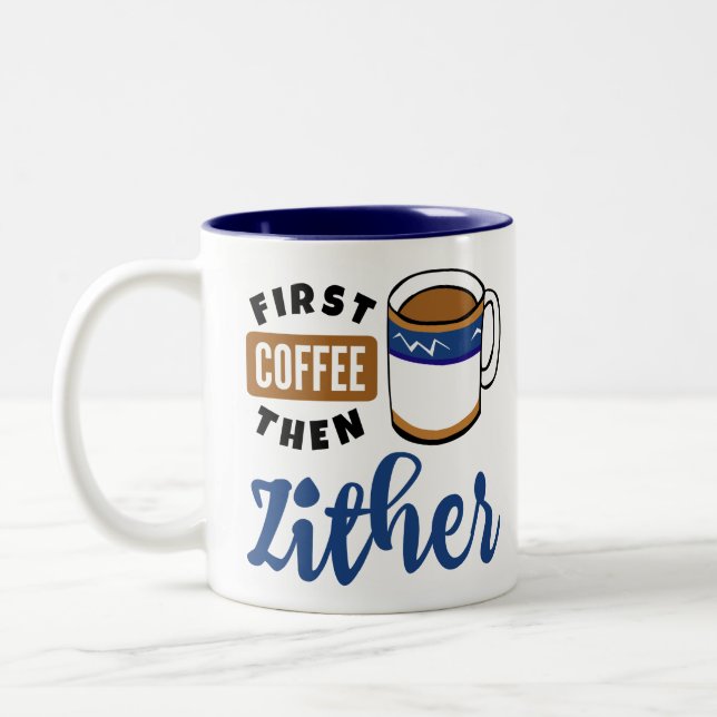 First Coffee Then Zither Music Lover Two-Tone Coffee Mug (Left)