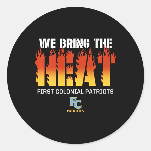 First Colonial Patriots Logo We Bring The Heat Hs  Classic Round Sticker (Front)