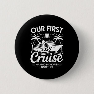 First cruise 2026 together family trip matching 2 inch round button