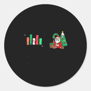 First Data Then Christmas I'm Earning A Break Sped Classic Round Sticker